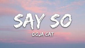 Doja Cat - Say So / "Why dont you say so?" (Lyrics / Песня с текстом / Караоке)