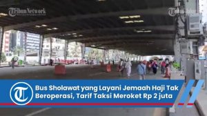 Bus Sholawat yang Layani Jemaah Haji Berhenti Beroperasi, Tarif Taksi Meroket hingga Rp 2 juta