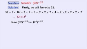 Simplify 32^{-2/5} || Simplifying surds || 32^-2/5