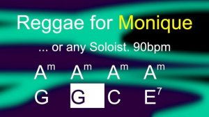 Reggae for Monique, backing track for Guitar, Am, 90bpm. Play along, improvise, enjoy!