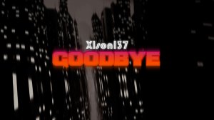 Xlson137 - Goodbye