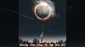 DeeJay Dan - Deep In My Soul 103 [2019]