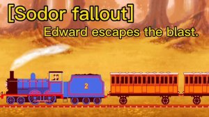 [ sodor fallout ] Edward escapes the blast [ the brendam bay blast runaway theme ]