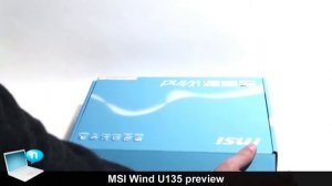 MSI Wind U135 preview e unboxing