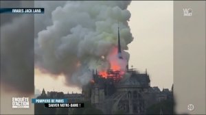 Enquete d'action - Pompiers de Paris : sauver Notre-Dame ! - W9 2019