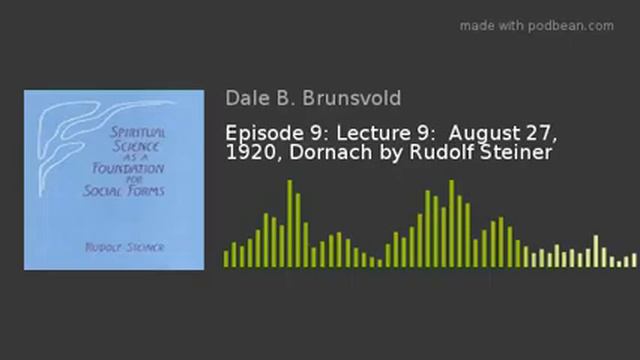 Episode 9: Lecture 9: August 27, 1920, Dornach by Rudolf Steiner смотреть онлайн