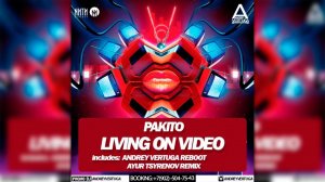 Pakito - Living on Video (Andrey Vertuga Reboot) (Radio Edit)