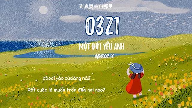 Vietsub | 0321 - Một Đời Yêu Anh - Space x | 0321 - space x смотреть онлайн