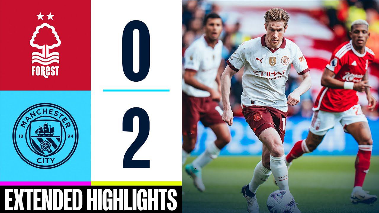 Nottingham Forest 0-2 Man City | Extended highlights | Gvardiol & Haaland seal big three points!