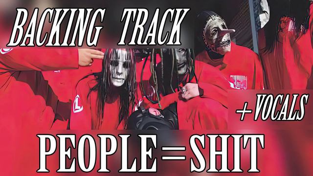 [Backing Track] People=Shit - Slipknot Guitar Backing Track With Vocals смотреть онлайн