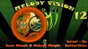 MelodyVision 12 - ISRAEL - Boaz Mauda & Oshrat Phapir - "Butterflies"