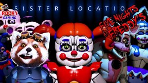 БЕЙБИ НА ОХОТЕ! Рокки играет в Five Nights at Freddy's: Sister Location