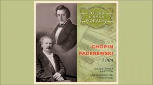 Frydeyrk Chopin - Wojak op. 74 nr 10 - Leszek Skrla, Anna Mikolon / Polska Liryka Wokalna