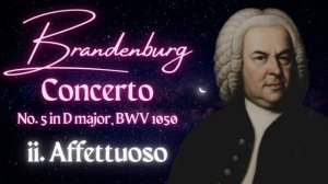 J.S. Bach Brandenburg Concerto No. 5 in D Major, BWV 1050