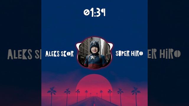 Aleks Skor - Super Hiro