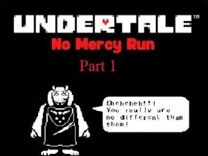 AN ALMOST PERFECT GENOCIDE OR NO MERCY RUN IN UNDERTALE PART 1