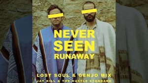 Never Seen Runaway (Lost Soul & Genjo Mix)