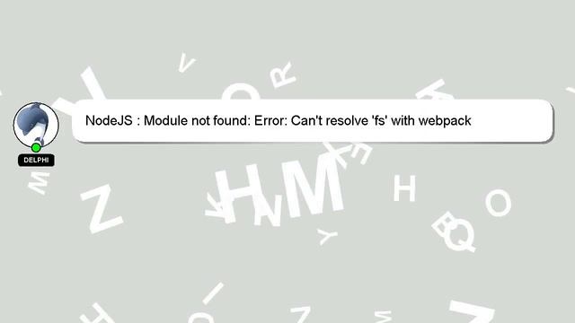 NodeJS : Module not found: Error: Can't resolve 'fs' with webpack
