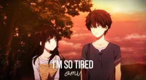 Хьёка / AMV / i m so tired