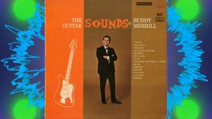 Buddy Merrill: The Guitar Sounds Of Buddy Merrill (full album)
