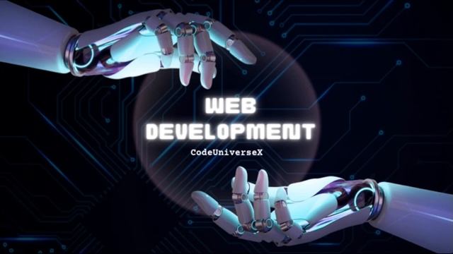 Web Development: HTML, CSS and JavaScript