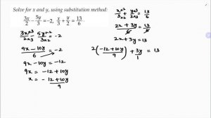 Solve for x and y, using SUBSTITUTION METHOD: 3x/2-5y/3=-2 and x/3+y/2=13/6.