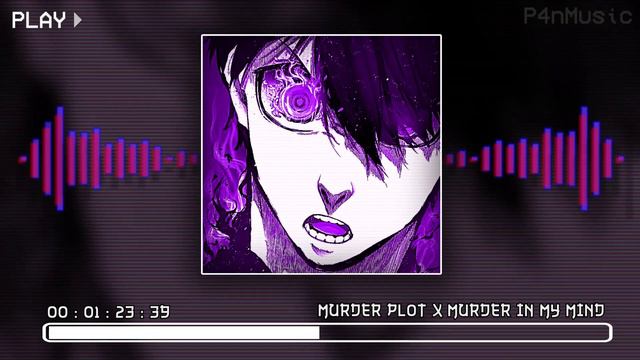 MURDER PLOT x MURDER IN MY MIND || (SLOWED & REVERB) [P4nMusic TIKTOK MASHUP]