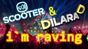 Scooter & Dilara D cover remix I`m raving.mp4