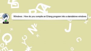 Windows : How do you compile an Erlang program into a standalone windows executable?