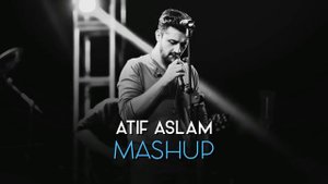 Atif Aslam mashup 2018 unplugged
