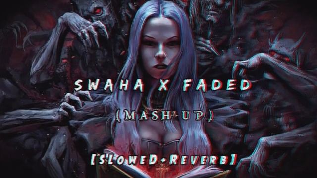 SWAHA x FADED | Swaha x Faded remix | Swaha x Faded remix Slowed-Reverb смотреть онлайн