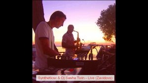 Syntheticsax & Dj Sasha Twin - 1 part Marina Zavidova (Live Record Sax vs. Dj)