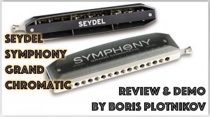 Seydel Symphony Grand Chromatic review by Boris Plotnikov