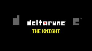 THE ROARING KNIGHT OF THE DELTARUNE