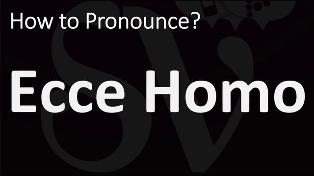 How to Pronounce Ecce Homo? (CORRECTLY) смотреть онлайн