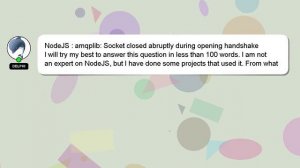 NodeJS : amqplib: Socket closed abruptly during opening handshake