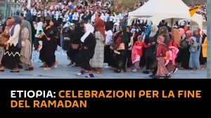 Etiopia: celebrazioni per la fine del Ramadan