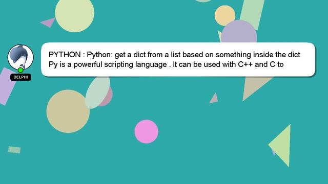 PYTHON : Python: get a dict from a list based on something inside the dict смотреть онлайн