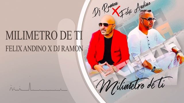 MILIMETRO DE TI - FELIX ANDINO ❌ DJ RAMON (BACHATA 2021) смотреть онлайн