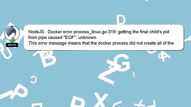 NodeJS : Docker error process_linux.go:319: getting the final child's pid from pipe caused "EOF": u смотреть онлайн