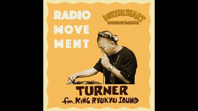 RADIO MOVEMENT -KING RYUKYU- KINGRYUKYU TURNER RADIOMOVEMENT ラジムー OKINAWA 沖縄
