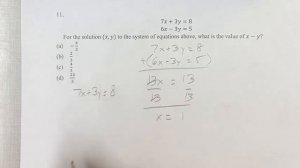 11. 7x+3y=8 6x-3y=5 For the solution (x,y) to the system of equations above, what is the value of x