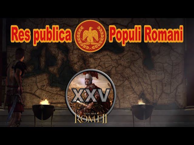 Общее дело народа Рима #25 (Total War: Rome II, Грандкампания)