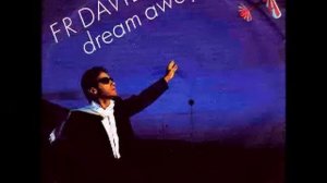 F.R. David -  Dream Away