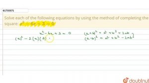 Solve each of the following equations by using the method of completing the square: `x^(2)-6x+3=0`