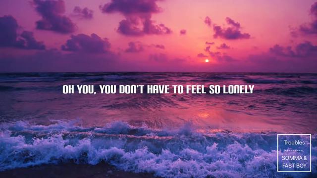 Troubles - SOMMA & FAST BOY (Lyrics video) смотреть онлайн