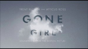 Trent Reznor & Atticus Ross- The Way He Looks At Me