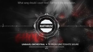 Tokyo Ghoul - Unravel OP Orchestral Instrumental- Short Version | by MarthMusic