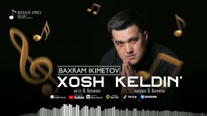 Baxram Ikimetov - Xosh keldin'