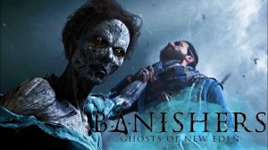 Banishers: Ghosts of New Eden - Нашли первый лагерь с выжившими.#6